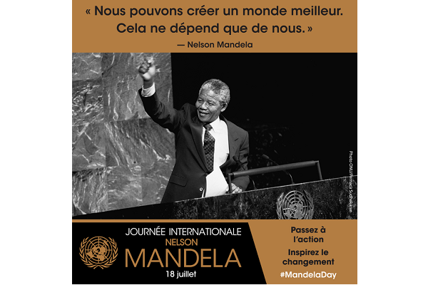 L'histoire rappelle qu'en novembre 2009, l’Assemblée générale des Nations unies a déclaré le 18 juillet « Journée internationale Nelson Mandela ».